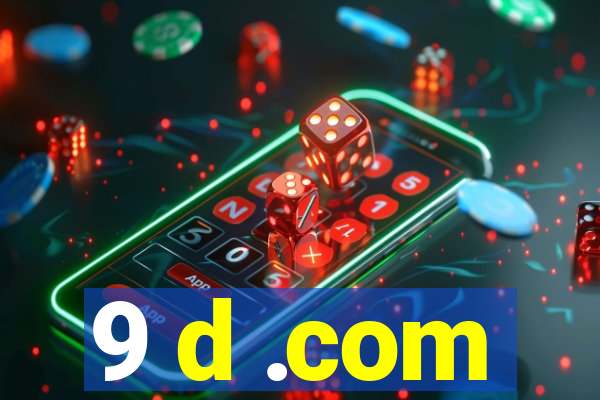 9 d .com